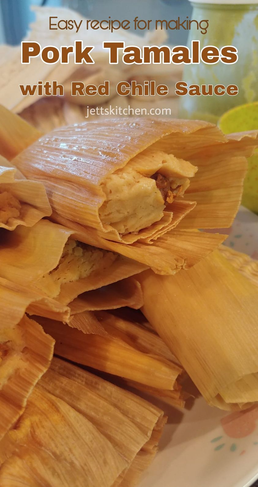 Pork Tamales With Red Chile Sauce Jett S Kitchen