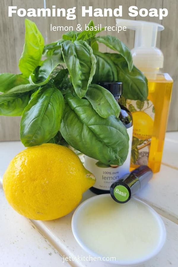 Lemon Basil Foaming Hand Soap Recipe Jett s Kitchen